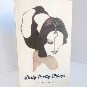 Dirty Pretty Things by Michael Faudet